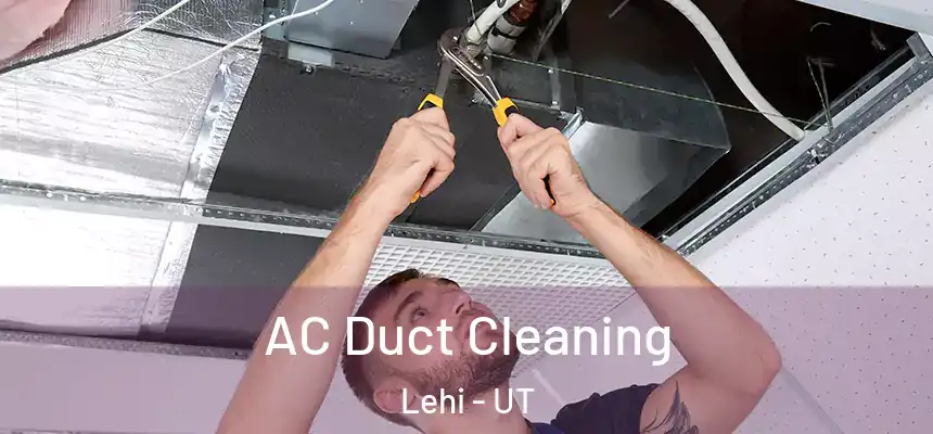 AC Duct Cleaning Lehi - UT