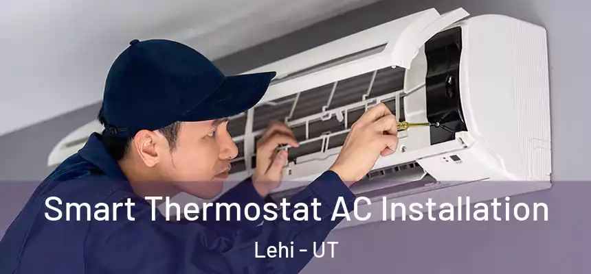  Smart Thermostat AC Installation Lehi - UT